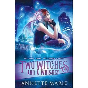 Two Witches and a Whiskey -- Annette Marie
